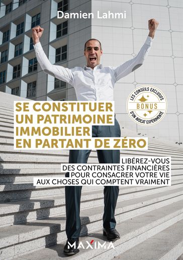 Se constituer un patrimoine immobilier en partant de zéro - DAMIEN LAHMI