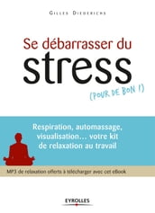 Se débarrasser du stress (pour de bon !)