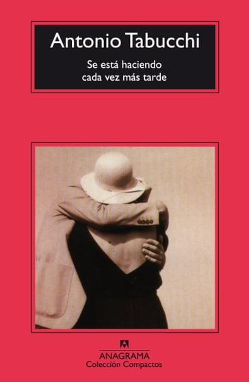 Se está haciendo cada vez más tarde - Antonio Tabucchi