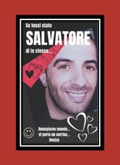 Se fossi stato Salvatore di te stesso...