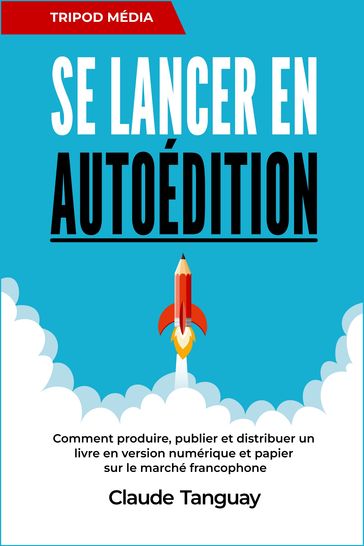 Se lancer en autoédition - Claude Tanguay