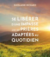 Se libérer d une impasse avec des prières adaptées au quotidien