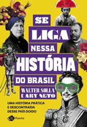 Se liga nessa história do Brasil