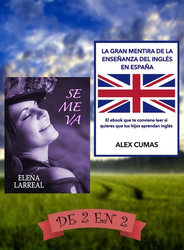 Se me va & La gran mentira de la enseñanza del inglés en España - Alex Cumas - Elena Larreal