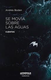 Se movía sobre las aguas