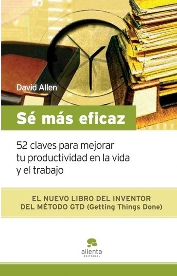 Sé más eficaz - David Allen