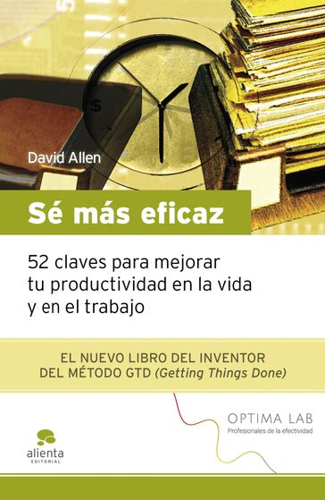 Sé más eficaz (Edición especial OPTIMA LAB) - David Allen