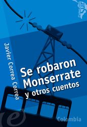 Se robaron Monserrate y otros cuentos