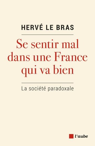 Se sentir mal dans une France qui va bien - Hervé Le Bras