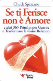 Se ti ferisce non è amore e altri 365 principi per guarire e trasformare le tue relazioni