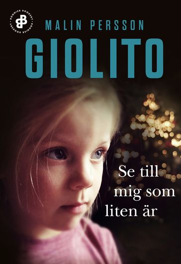 Se till mig som liten är - Malin Persson Giolito - Ilse-Mari Berglin