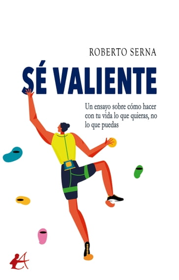 Sé valiente - Roberto Serna