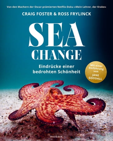 Sea Change - Eindrücke einer bedrohten Schönheit - Craig Foster - Ross Frylinck