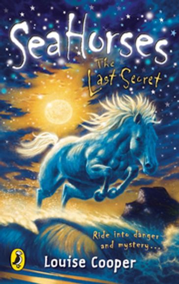 Sea Horses: The Last Secret - Louise Cooper
