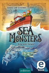 Sea Monsters Bitte nicht füttern! (Sea Monsters 2)