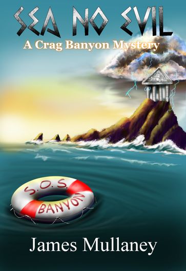 Sea No Evil: A Crag Banyon Mystery - James Mullaney
