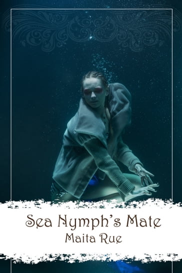 Sea Nymph's Mate - Maita Rue
