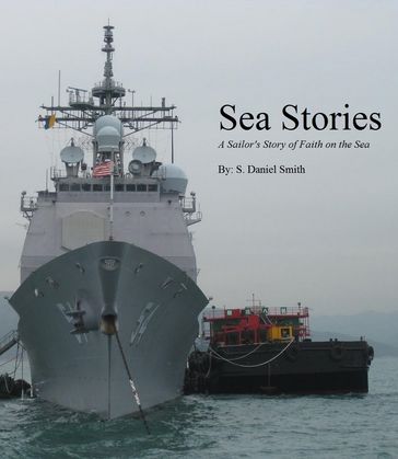 Sea Stories: A Sailor's Story of Faith on the Sea - Sheldon Smith