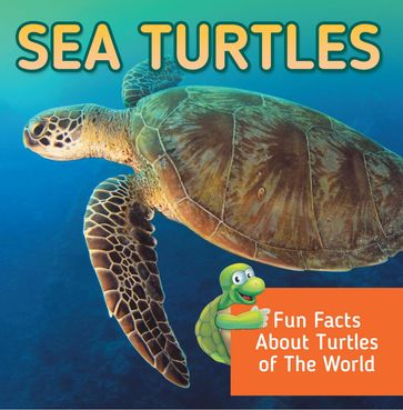Sea Turtles: Fun Facts About Turtles of The World - Baby Professor