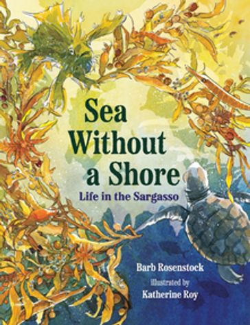 Sea Without a Shore: Life in the Sargasso - Barb Rosenstock