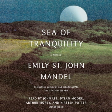 Sea of Tranquility - Emily St. John Mandel