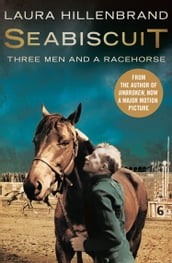 Seabiscuit: The True Story of Three Men and a Racehorse (Text Only)