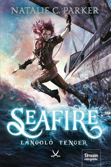 Seafire  Lángoló tenger - Natalie C. Parker