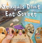 Seagulls Don t Eat Sorbet