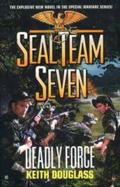 Seal Team Seven #18: Deadly Force