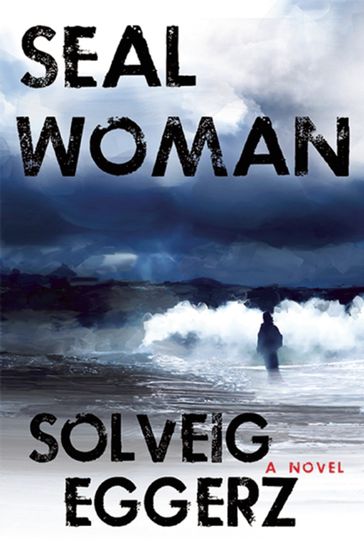 Seal Woman - Solveig Eggerz