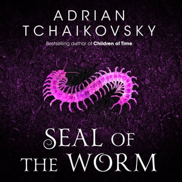 Seal of the Worm - Adrian Tchaikovsky