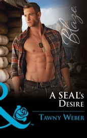 A Seal s Desire (Mills & Boon Blaze) (Uniformly Hot!, Book 68)