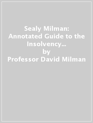 Sealy & Milman: Annotated Guide to the Insolvency Legislation 2022 - Professor David Milman - Peter Bailey