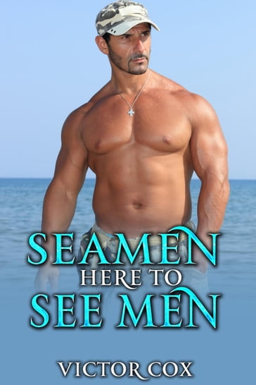 Seaman Here to See Men - Victor Cox