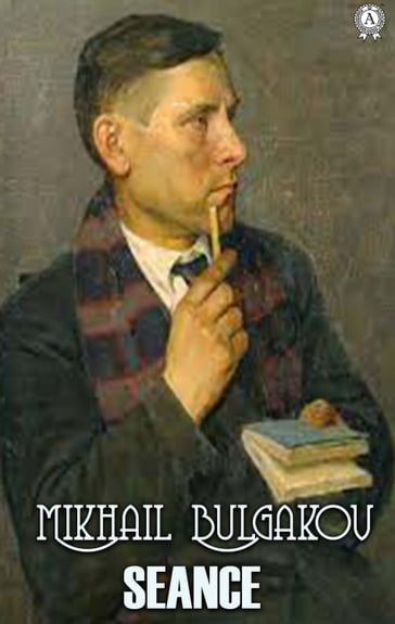 Seance - Mikhail Bulgakov