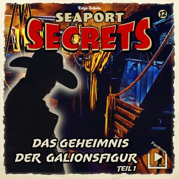Seaport Secrets 12  Das Geheimnis der Galionsfigur Teil 1 - Katja Behnke