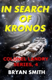 In Search Of Kronos: Colonel Landry Series, 4