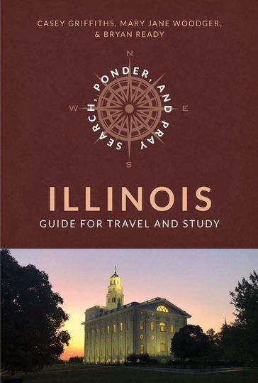 Search, Ponder, and Pray: Illinois Guide for Travel and study - Casey Griffiths