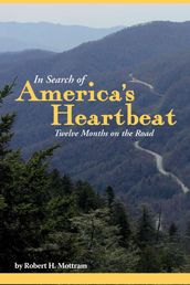 In Search of America s Heartbeat, Twelve Months on the Road