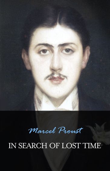 In Search of Lost Time [volumes 1 to 7] - Marcel Proust