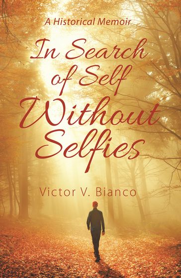 In Search of Self Without Selfies - Victor V. Bianco