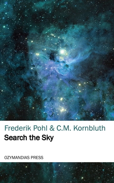 Search the Sky - C. M. Kornbluth - Frederik Pohl