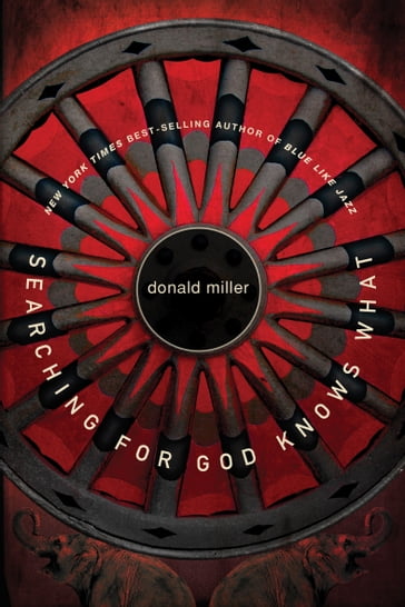 Searching for God Knows What - Don Miller - Donald Miller