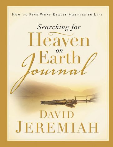 Searching for Heaven on Earth Journal - Dr. David Jeremiah