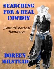 Searching for a Real Cowboy: Four Historical Romances