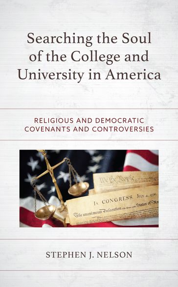 Searching the Soul of the College and University in America - Stephen J. Nelson