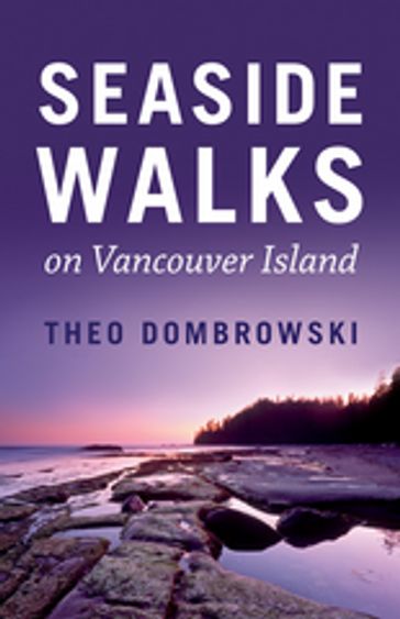 Seaside Walks on Vancouver Island - Theo Dombrowski