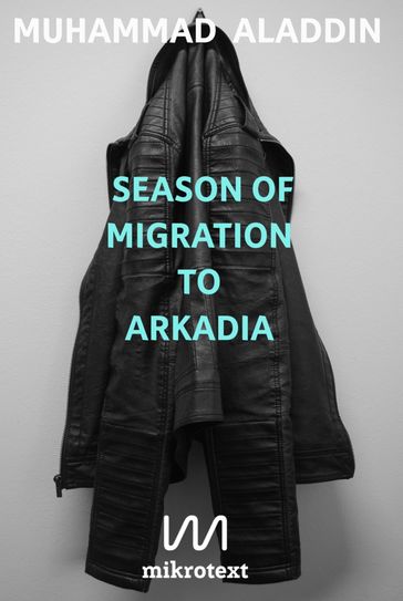 Season of Migration to Arkadia - Aladdin Muhammad