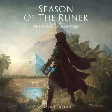 Season of the Runer Book IV: The Father of Monsters - Abigail Linhardt