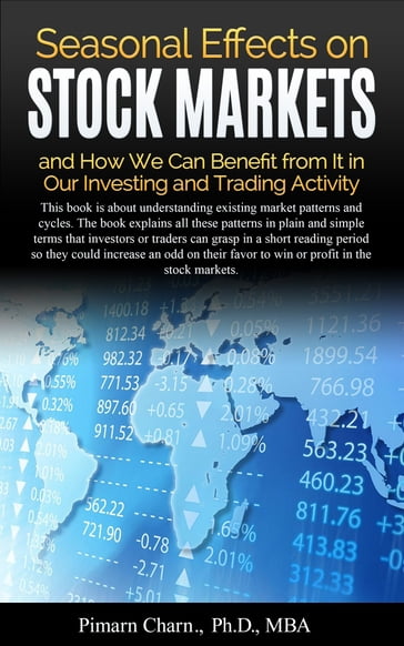 Seasonal Effects on Stock Markets and How We Can Benefit from It in Our Investing and Trading Activity - Pimarn Charn